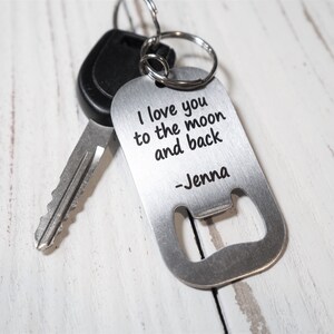 Personalized Key Chain Bottle Opener, Custom quotes, Boyfriend, Father, Bottle Opener image 5