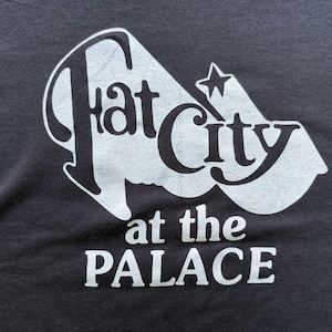 Vintage Fat City at the Palace T Shirt circa the 80&#39;s