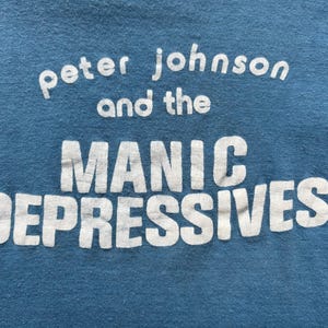 Vintage Peter Johnson and the Manic Depressives T Shirt circa the 70&#39;s
