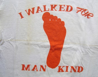 Vintage "I Walked for Mankind" T Shirt circa the 70's