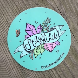 Stay Wild 3&quot; Vinyl Decal / Waterproof Weatherproof Scratchproof Sticker