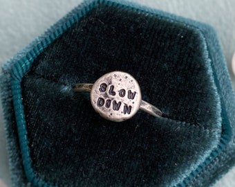 READY TO SHIP “Slow Down” Handstamped Pebble Ring / Size 5.25 / Handmade and One of a Kind!