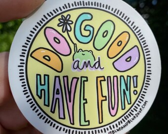 Do Good and Have Fun Froggy 3" Vinyl Decal / Waterproof Weatherproof Scratchproof Sticker