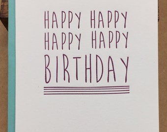 HAPPY HAPPY BIRTHDAY - Letterpress Card