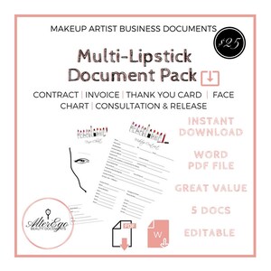 May include: A digital download pack of five editable business documents for makeup artists. The pack includes a contract, invoice, thank you card, face chart, and consultation and release form. The documents are available in Word and PDF format. The image features a lipstick illustration and the text "Multi-Lipstick Document Pack".