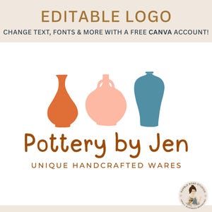 Op de afbeelding: Logo-ontwerp met drie gestileerde aardewerken vazen in oranje, roze en blauw. De tekst "Pottery by Jen" is bruin, met "UNIQUE HANDCRAFTED WARES" eronder. De bovenste tekst luidt "EDITABLE LOGO" en "CHANGE TEXT, FONTS & MORE WITH A FREE CANVA ACCOUNT!"