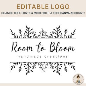 May include: A logo design with the text "Room to Bloom" in a script font, framed by floral elements. The words "handmade creations" are below the main text. The top of the image reads "EDITABLE LOGO" and "CHANGE TEXT, FONTS & MORE WITH A FREE CANVA ACCOUNT!"