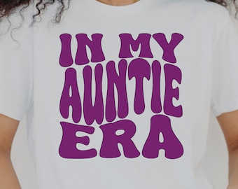 Auntie Era SVG - In my Auntie Era - SVG for Cricut - PNG for Sublimation - Digital Download
