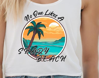 Beach PNG - No One Likes A Salty Beach - PNG for Sublimation - Digital Download