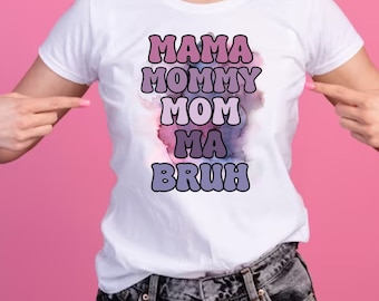 Mama Mommy Mom Ma Bruh PNG