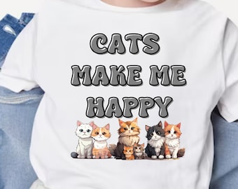Cats PNG - Cats Make Me Happy - PNG for Sublimation