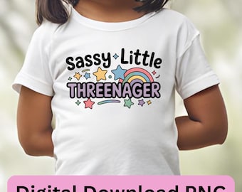 Sassy Little Threenager PNG - Sublimation or DTF - Digital Download