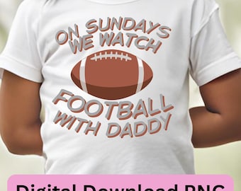 Football With Daddy PNG – Sundays Design (Digital Download)