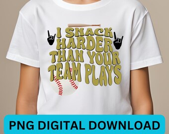 Snack Harder Than Your Team Plays Baseball PNG - Gold (Digital Download)