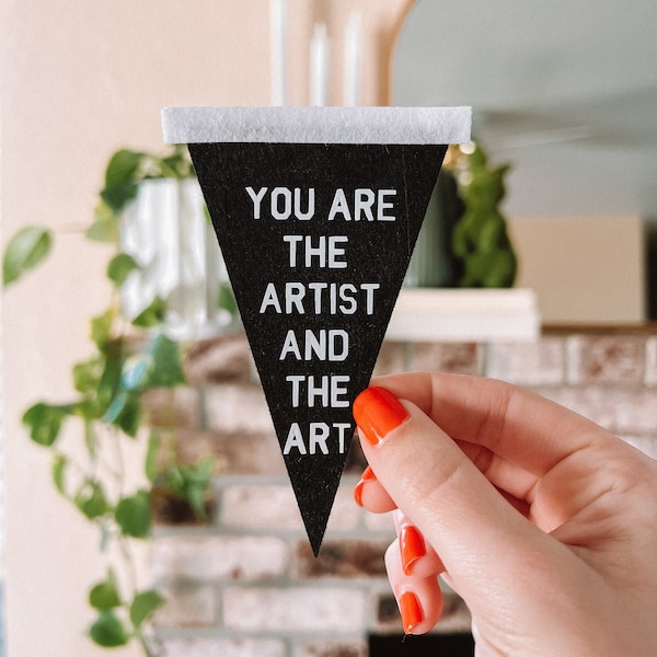 You are the Artist and the Art Mini Pennant | Re-mini-minders | Mini Flag