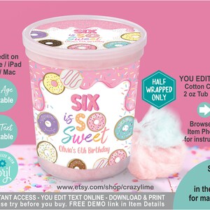 EDITABLE Donut Sweet 6th Birthday Cotton Candy 2 oz Tub Label. Personalised Party Favor Container Wrapper Printable. Six is so Sweet 2039