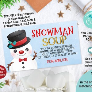 May include: Editable printable snowman soup bag topper with a snowman illustration and the text "Snowman Soup" in gold letters. The text reads "When the weather is frightful, snowman soup would be delightful. Add hot water and sip it slow, let it snow, let it snow, let it snow!"  The text "From: Name Here" is included for personalization. The topper is available in two sizes: 3.5x2 inches and 6.5x2.5 inches.
