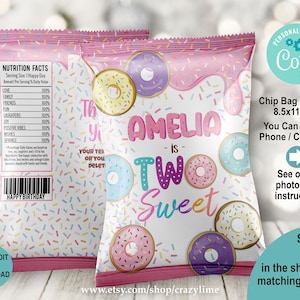 May include: A pink chip bag wrapper with a donut theme. The design includes the text "AMELIA is TWO Sweet" with donut illustrations. The wrapper also features the text "You Edit and Download" and "Happy Birthday".