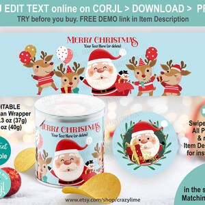 May include: A festive chip can wrapper with a "Merry Christmas" design. The design features Santa Claus, reindeer, and a snowman. The text "YOU EDIT TEXT online on CORJL > DOWNLOAD > PRINT" is visible. The wrapper fits 1.3 oz (37g) and 1.4 oz (40g) chip cans.