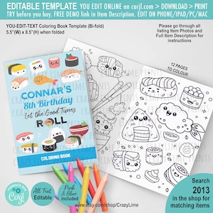 May include: A blue and white colouring book with a sushi theme. The cover features a sushi roll with a face and the text "Let the Good Times Roll". The book is 5.5 inches wide by 8.5 inches tall when folded. The book is designed for an 8th birthday and is editable. The text "Connar's 8th Birthday" is on the cover. The book has 12 pages to colour.