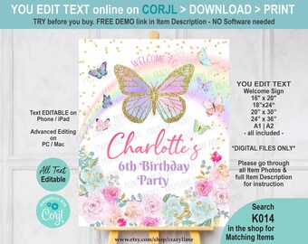 May include: A printable welcome sign for a 6th birthday party featuring a glittery butterfly with rainbow wings and a floral border. The sign is customizable with the name "Charlotte's" and the text "Welcome Sign". The sign is available in multiple sizes, including 16x20 inches, 18x24 inches, 20x30 inches, 24x36 inches, A1, and A2.