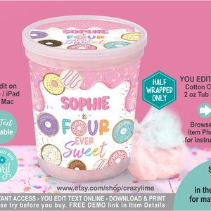 EDITABLE Donut Fourever Sweet Cotton Candy 2 oz Tub Label. Personalised Party Favor Container Wrapper Printable Girl 4th Birthday Corjl 2039