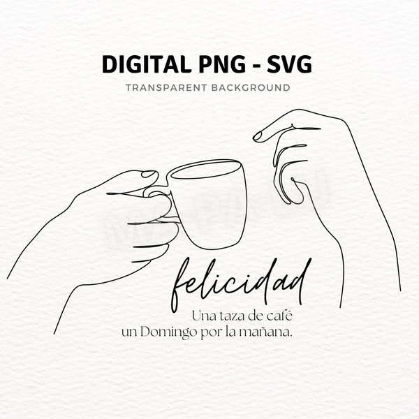 Felicidad, una taza de café, PNG SVG, Spanish clipart SVG, Spanish Png, Espanol svg, español png, latina png, Spanish Quote