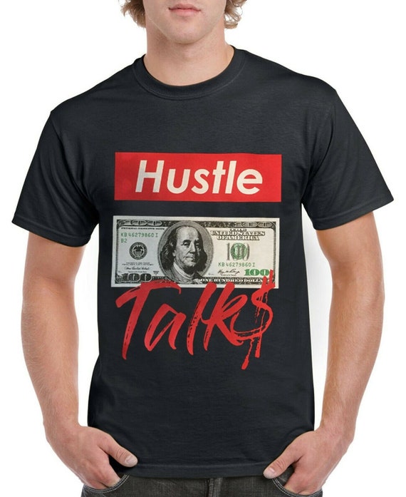 Hustle Talks T-shirt 100 Dollar Bill New Funny Hilarious All | Etsy