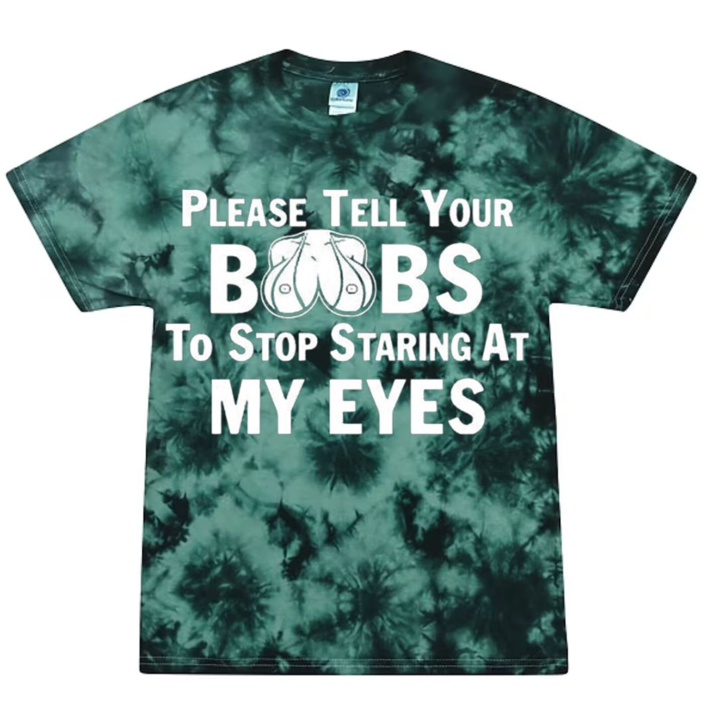 Please Tell Your Boobs to Stop Staring at My Eyes T-shirt Crystal Wash T- shirt Tie Dye Neon Bright Colors Fun New T-shirts Cool Size S-3XL - Etsy