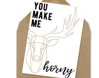 you make me horny card, valentine card, printable valentine | A6