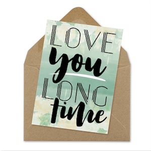 love you long time printable card | A6