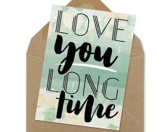 liebe dich lange Zeit druckbare Karte | DIN A6