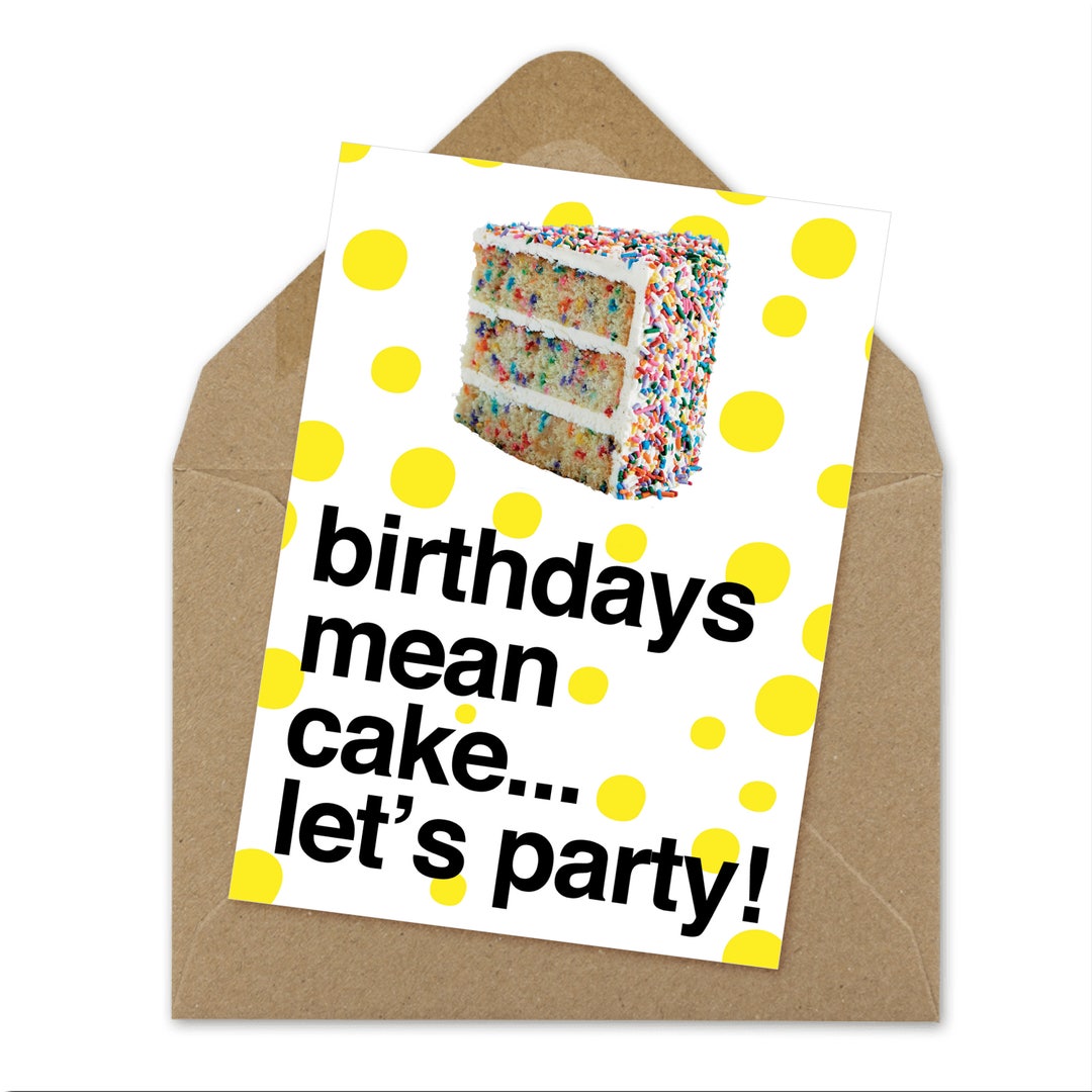 Birthdays Mean Cake Printable Birthday Card A6 Etsy