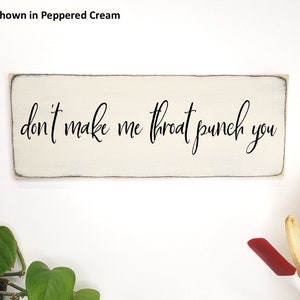 Don&#39;t Make Me Throat Punch You Wood Sign, Funny Home Office Wall Desk Decor, Joke Gift for Mom or Dad, Funny Coworker Friend Cubicle Gift