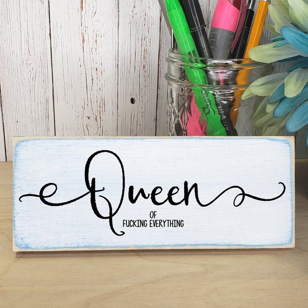 Funny Wife or Mom Gift, Queen of Fucking Everything Wood Sign, Home Office Wall Decor, Congrats, Female Empowerment Coworker Friend Gift