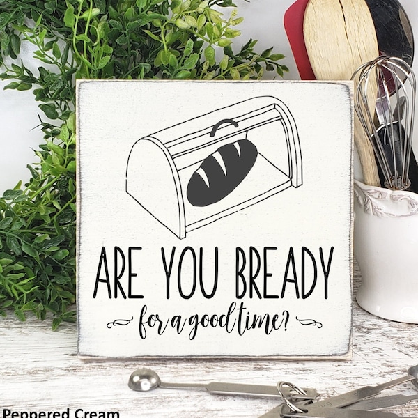 Are You Bready for a Good Time Wood Sign, Sliced Bread Baked Goods Food Pun Mini Sign, Funny Kitchen Dad Joke Decor, Table Buffet Sign