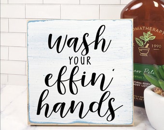 Wash Your Effin' Hands Wood Sign, Restroom Sign, Funny Wash Your Hands Sign, Mini Bathroom Soap Dispenser Sign, Sassy Restroom Shelf Sitter