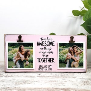 I Love How Awesome We Are Best Friends Frame, Double Picture Holder, Longtime Friends Gift, Girls Trip Frame, Funny Coworkers Desk Decor