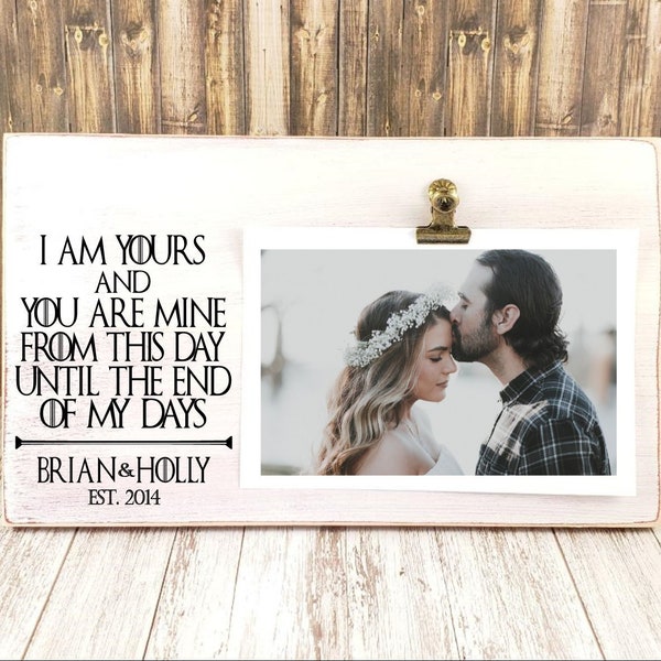 Game of Thrones Inspired I Am Yours You Are Mine Picture Frame, Personalized Couples,Valentine Gift for Him, Anniversary Gift, Wedding Frame