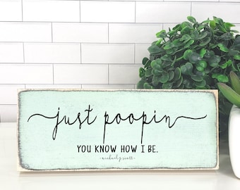 Just Poopin&#39; You Know How I Be Wood Sign, Funny Bathroom Decor, The Office Quote, Restroom Half Bath Guest Bath Sign, Michael Scott