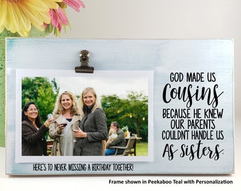 Personalized Cousins Gift, God Made Us Cousins Because Our Parents Couldn't Handle Us As Sisters Picture Frame, Gift for Cousin