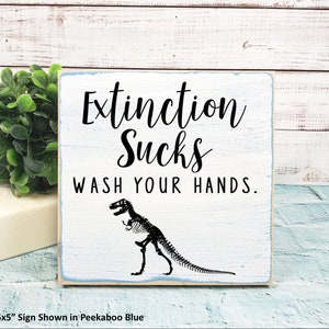 Extinction Sucks Wash Your Hands Wooden Sign, Dinosaur Bathroom Mini Sign, Funny Office Restroom Sign, T Rex Skeleton Decor