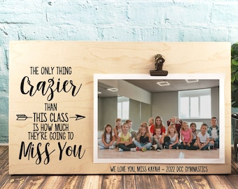 Only Thing Crazier Than This Class is How Much We Will Miss You Personalized Frame, End of Year Teacher Gift, Classroom Present from Group