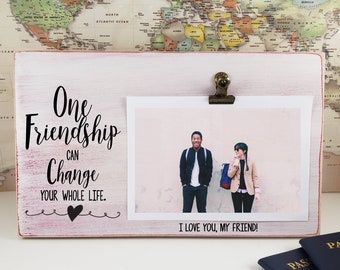 One Friendship Can Change Your Whole Life Picture Frame, Personalized Long Distance Best Friend Gift, Mentor Gift, I Miss You Friend Gift