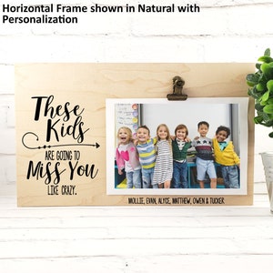 These Kids are Going to Miss You Like Crazy Personalized Frame, End of Year Teacher, Coach, Instructor, Nanny, Governess, Grandchild Gift