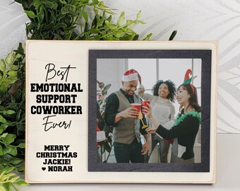 Best Emotional Support Coworker Ever Wooden Picture Frame: Personalized Coworker or Colleague Thank You or Christmas Gift