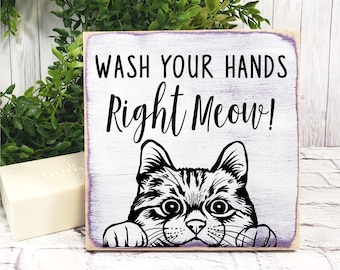 Wash Your Hands Right Meow, Cat Kitten Decor, Funny Bathroom Wood Sign, Restroom Soap Sign, Crazy Cat Lady Gift, Animal Cat Pun Kitchen Sign