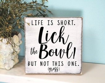 Life is Short Lick the Bowl Wood Bathroom Sign, Funny Restroom Decor, Back of Toilet Sign, Half Bathroom Sign, Guest Bath Funny Decor