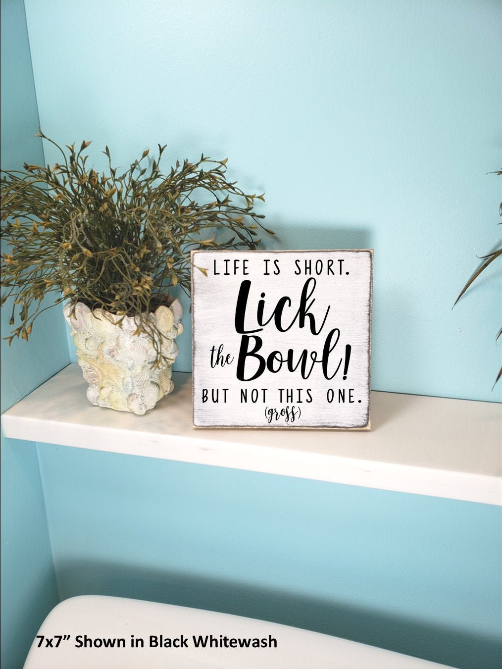 Life is Short Lick the Bowl Wood Bathroom Sign, Funny Restroom Decor, Back of Toilet Sign, Half Bathroom Sign, Guest Bath Funny Decor