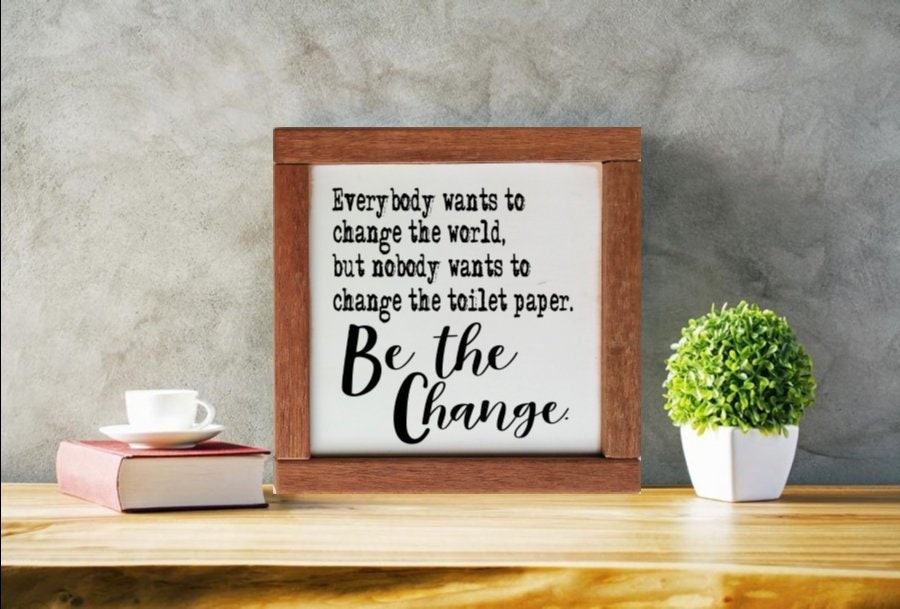 Everybody Wants To Change The World But Nobody Wants To Change The Toilet Paper Sambel Pedes